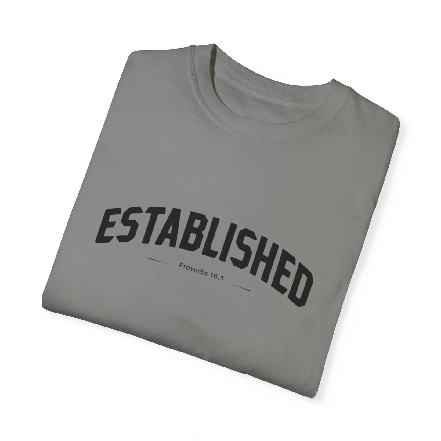 Established Proverbs 16:3 - Unisex Garment-Dyed T-Shirt