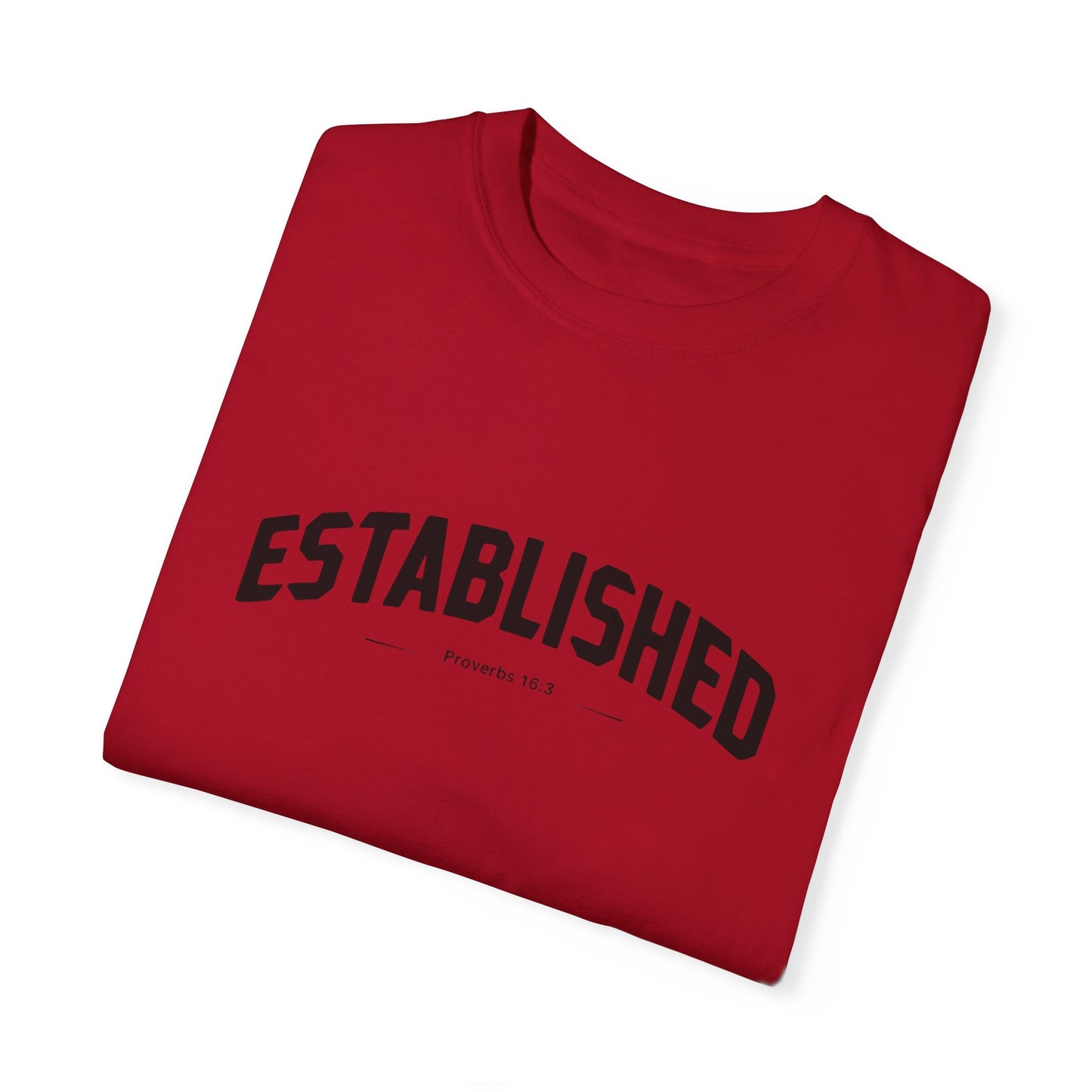 Established Proverbs 16:3 - Unisex Garment-Dyed T-Shirt