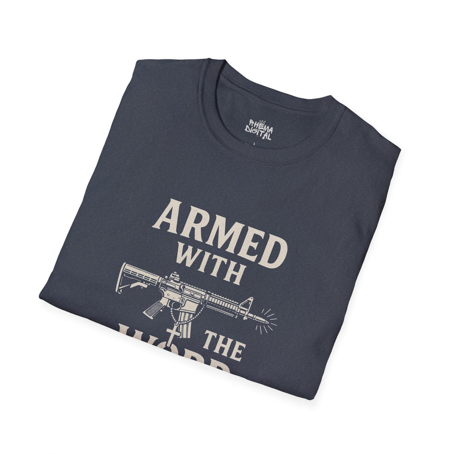 "Armed with the Word" Ephesians 6:17- Unisex Softstyle T-shirt