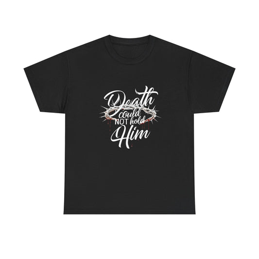 'Death Could Not Hold Him' - Unisex Heavy Cotton Tee