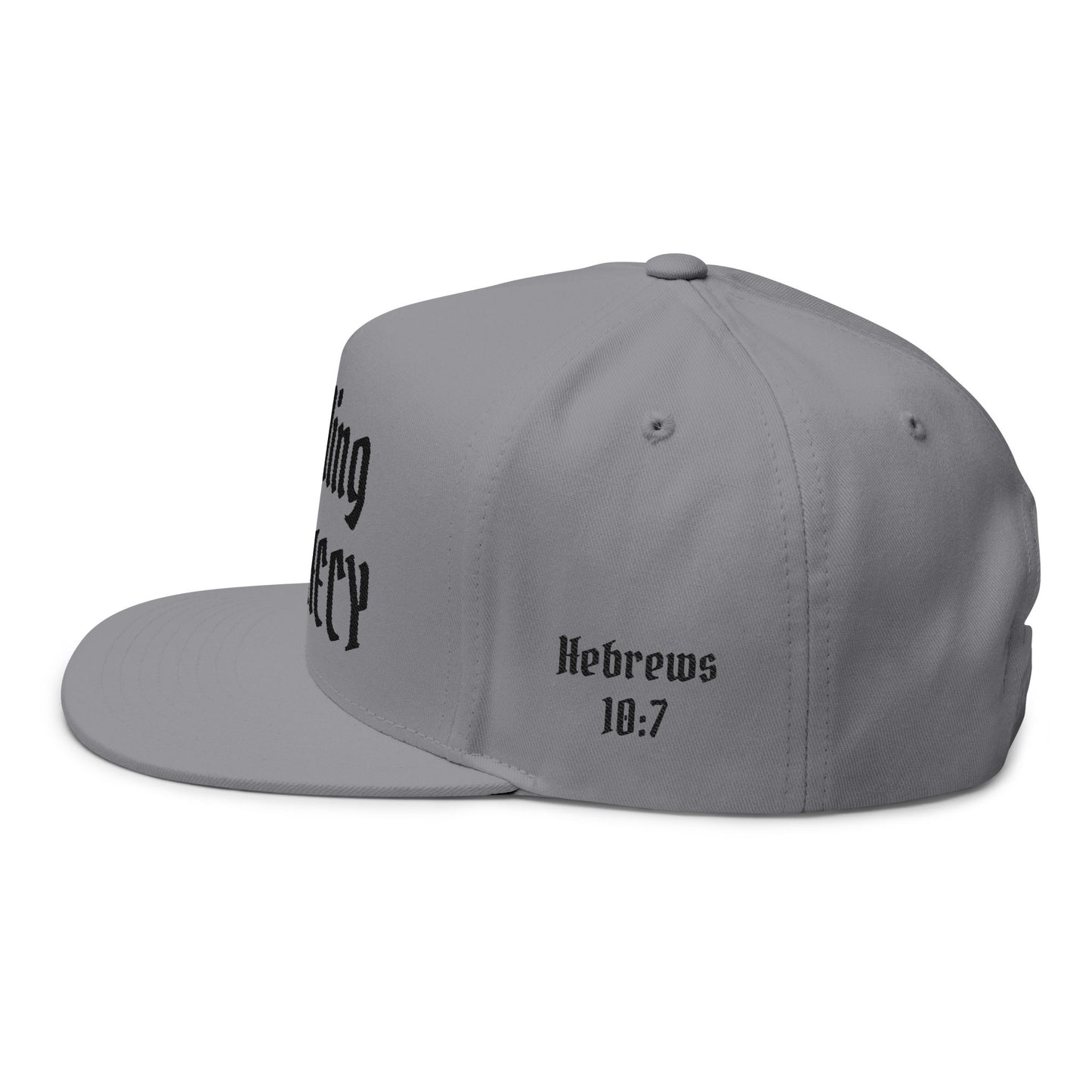 Fulfilling Prophecy Flat Bill Cap — Embroidered Hebrews 10:7 Snapback