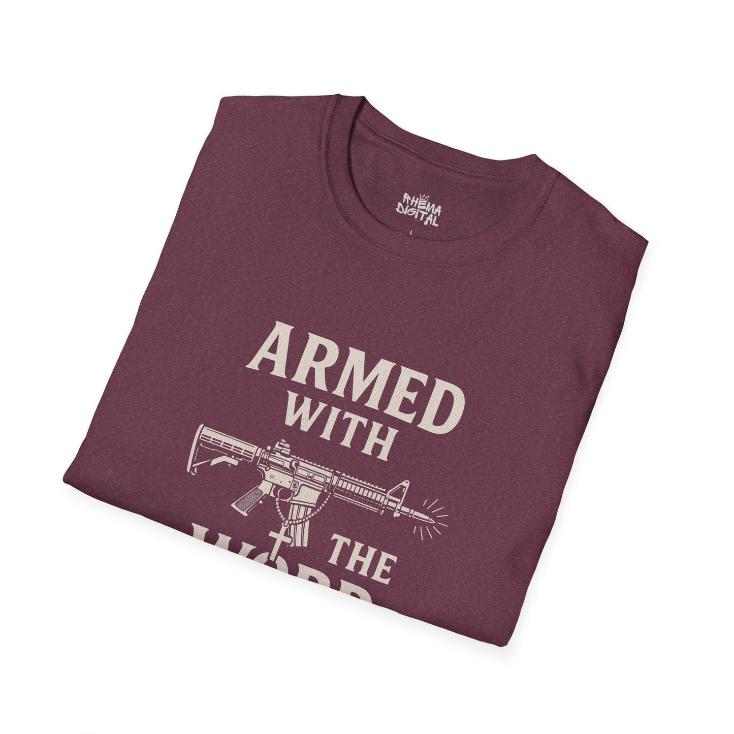 "Armed with the Word" Ephesians 6:17- Unisex Softstyle T-shirt