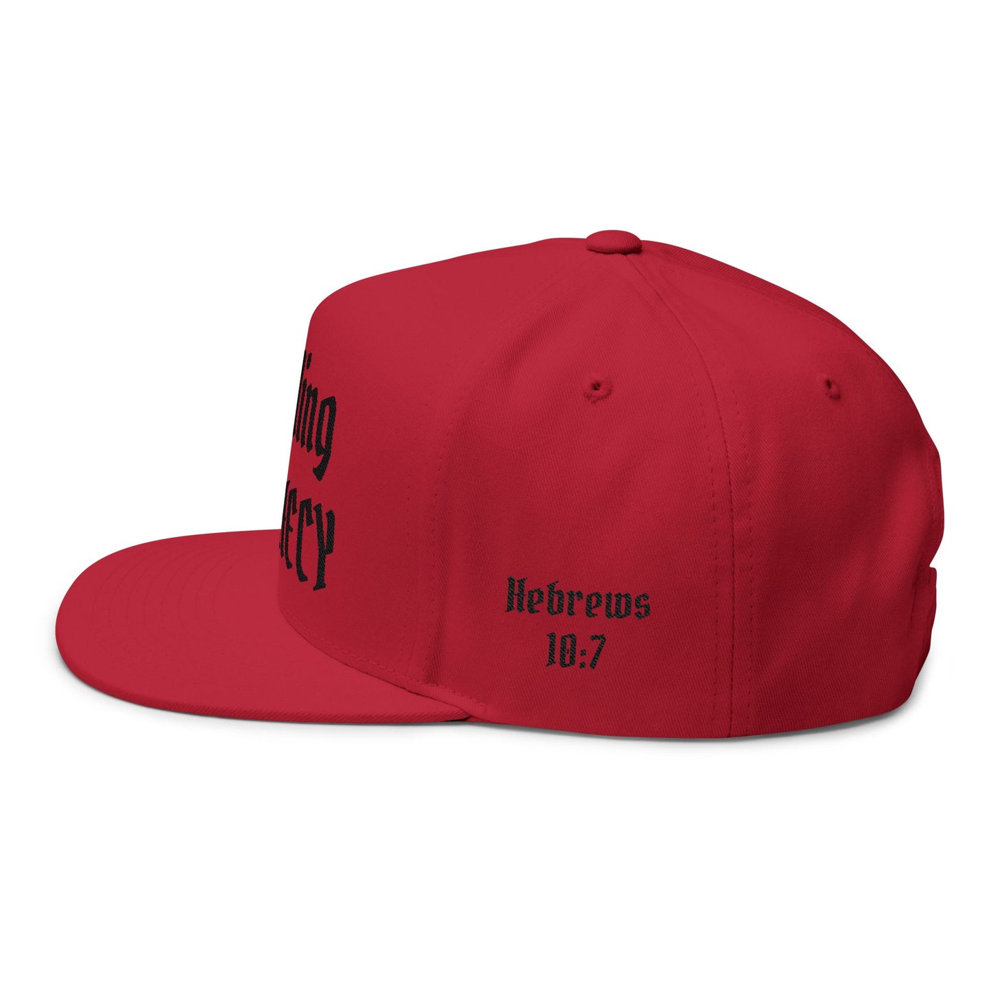 Fulfilling Prophecy Flat Bill Cap — Embroidered Hebrews 10:7 Snapback