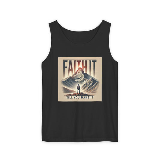 Faith It Til' you make it' -Unisex Graphic Tank Top