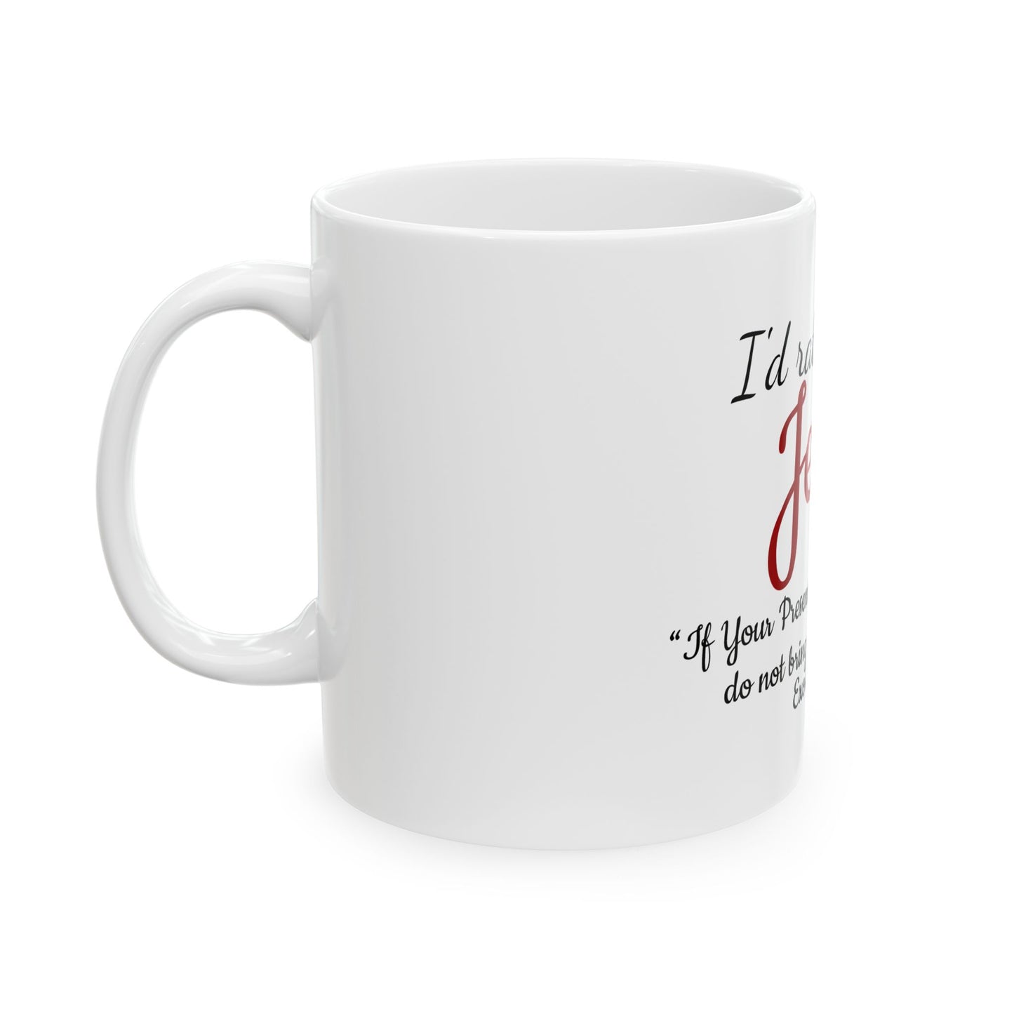 "I'd Rather Have Jesus" - Coffee Cup